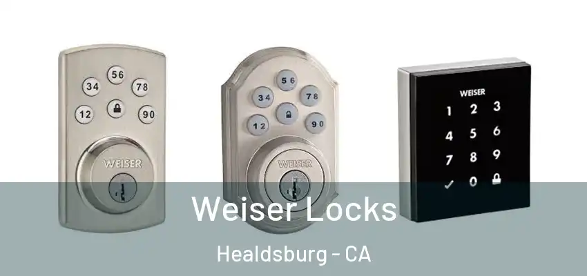  Weiser Locks Healdsburg - CA
